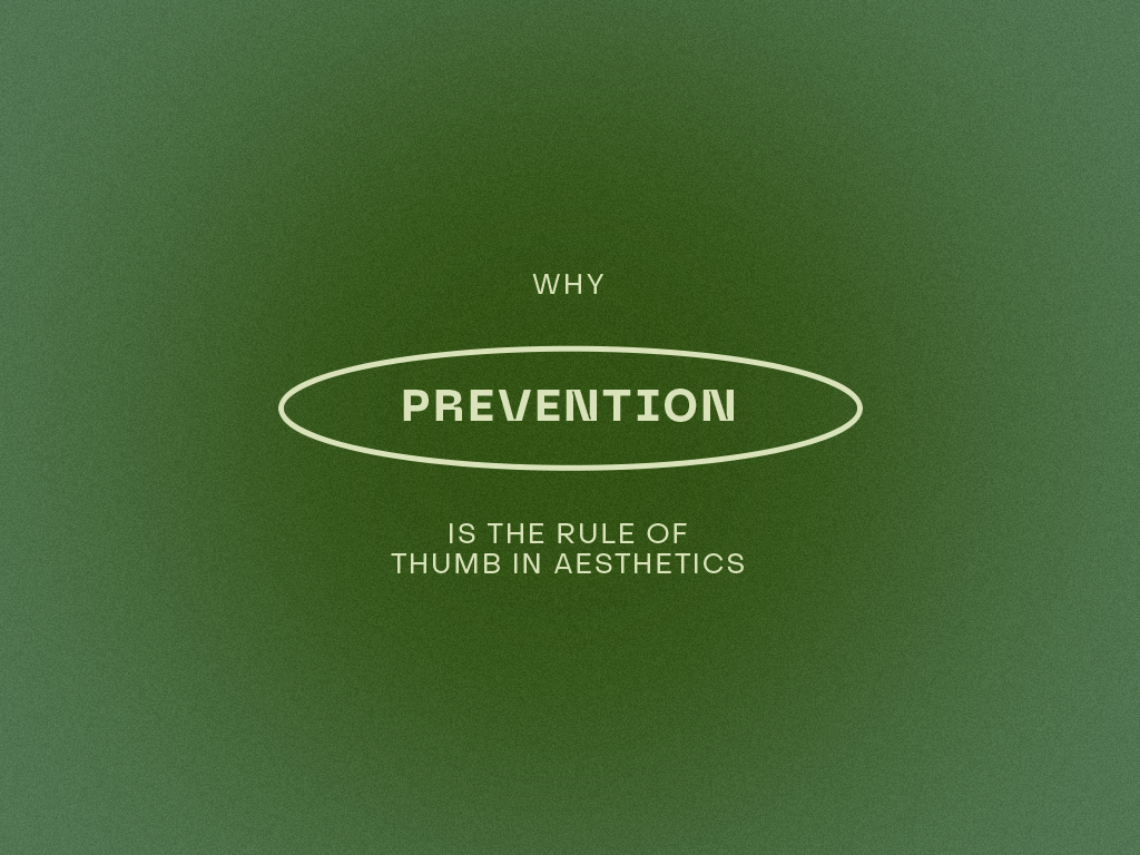 Why Prevention is the Rule of Thumb in Aesthetics