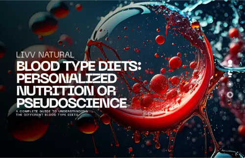 Blood Type Diets: Personalized Nutrition or Pseudoscience?